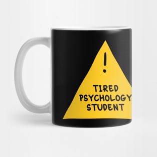 ⚠️Tired Psychology Student⚠️ Mug